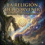 La Religion del Porvenir, Eduard von Hartmann