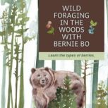 Wild Foraging In The Woods With Berni..., Jane Little