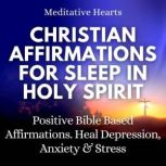 Christian Affirmations for Sleep in H..., Meditative Hearts