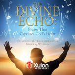 The Divine Echo Praise That Captures..., Pastor Hezekiah Usim