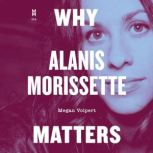 Why Alanis Morissette Matters, Megan Volpert