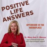 Positive Life Answers Optimism In Th..., Dr. Maryann Mercer