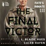 The Final Victor, L. Blaise Hues