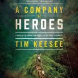 A Company of Heroes, Tim Keesee