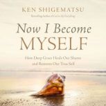 Now I Become Myself, Ken Shigematsu