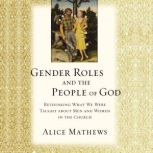 Gender Roles and the People of God, Alice Mathews