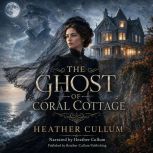 The Ghost of Coral Cottage, Heather Cullum