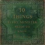 Ten Things Every Minister Needs to Kn..., Dr. Ronnie Floyd
