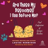 Are These My Basoomas I See Before Me..., Louise Rennison