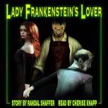 Lady Frankensteins Lover, Randal Schaffer
