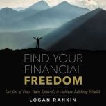 Find Your Financial Freedom, Logan Rankin