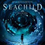 Seachild Volume One, Kevan Kenneth Bowkett