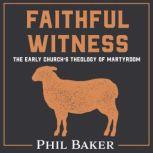 Faithful Witness, Phil Baker