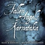 The Fallen Angels of Karnataka, Hans M Hirschi