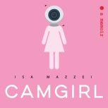 Camgirl, Isa Mazzei