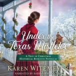 Under the Texas Mistletoe, Karen Witemeyer