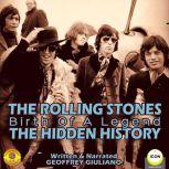 The Rolling Stones Birth of a Legend..., Geoffrey Giuliano