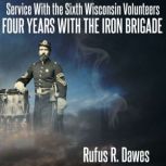 Service With the Sixth Wisconsin Volu..., Rufus Dawes