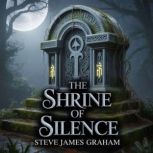 The Shrine of Silence, Steve James Graham