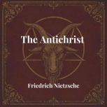 The Antichrist, Friedrich Nietzsche