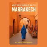 Why You Should Go to Marrakech, Mark Ferdinand