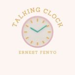 Talking Clock, Ernest Fenyo