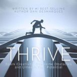 Thrive, Dan Desmarques