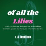 Of All the Lilies, r. A. bentinck