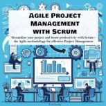 Agile Project Management with Scrum, Tom Lesley