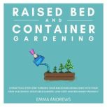 Raised Bed and Container Gardening, Emma Andrews