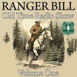 Ranger Bill  Old Time Radio Show  V..., Charles Erkhart