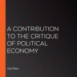 A Contribution to the Critique of Pol..., Karl Marx
