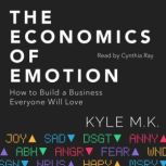 The Economics of Emotion, Kyle M.K.