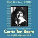 Corrie Ten Boom, Joel R. Beeke