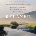 Relaxed, Megan Fate Marshman