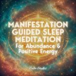 Manifestation Guided Sleep Meditation..., Calm Studios