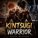Kintsugi Warrior, Karen Nutting
