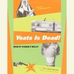 Yeats is Dead!, Joseph OConner