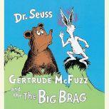 Gertrude McFuzz and The Big Brag, Dr. Seuss
