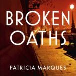Broken Oaths, Patricia Marques