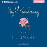 Night Gardening, E. L. Swann