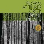 Pilgrim at Tinker Creek, Annie Dillard
