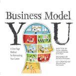 Business Model You A One-Page Method For Reinventing Your Career, Timothy Clark