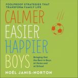 Calmer, Easier, Happier Boys, Noel JanisNorton