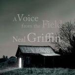 Voice from the Field, A, Neal Griffin