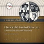 Classic Radios Greatest Shows, Volume..., various authors