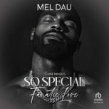 So Special Fanatic Love, Mel Dau