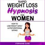 RAPID WEIGHT LOSS HYPNOSIS FOR WOMEN, Stephanie Guise