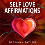Self Love Affirmations  Daily Affirm..., Bethany Taylor