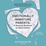 Emotionally Immature Parents A Recov..., Kai Tai Kevin Qiu